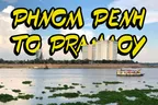🌇 Phnom Penh To Pramaoy 🏞️ Back 